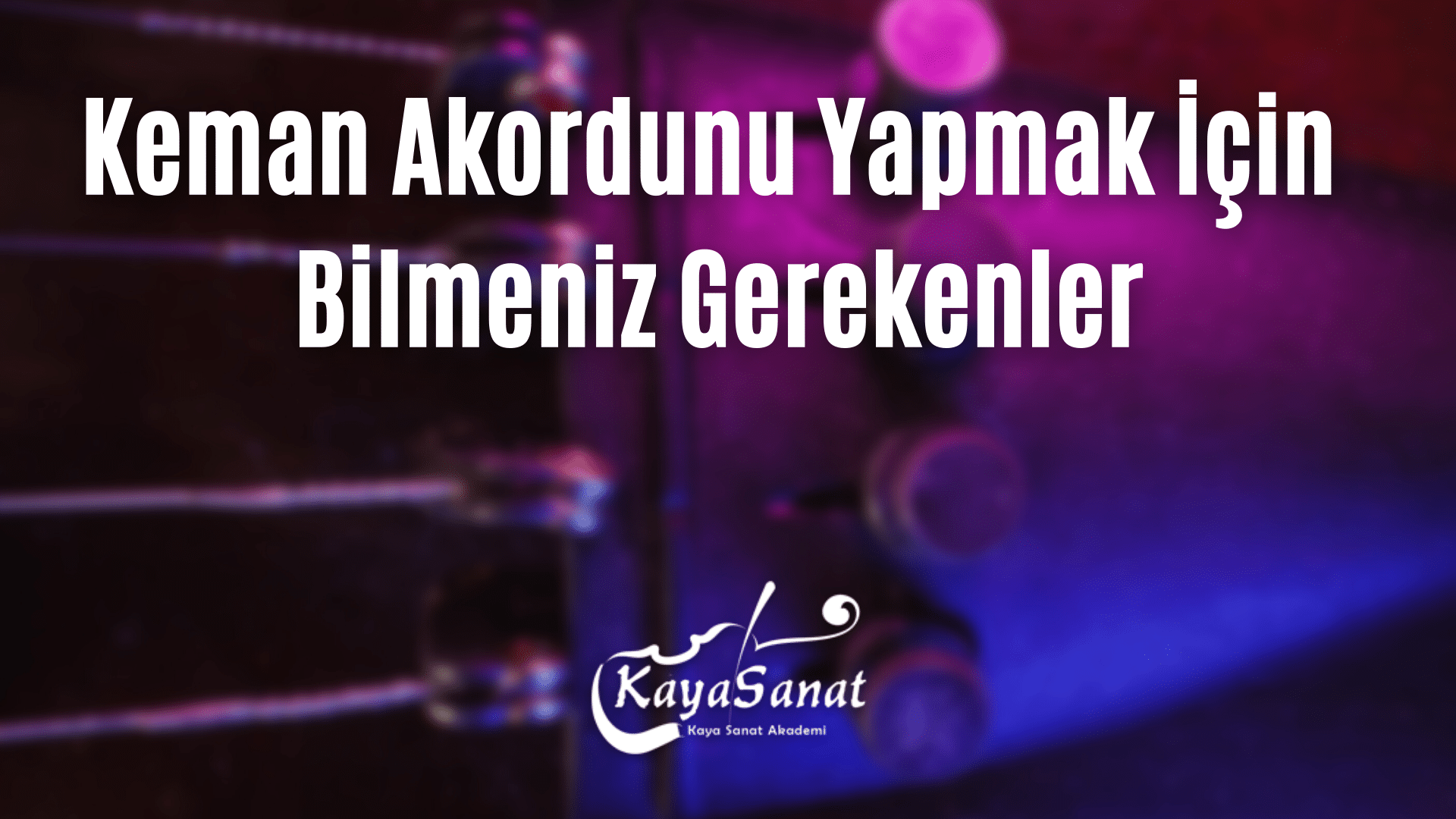 keman akordu yapmanız için 
