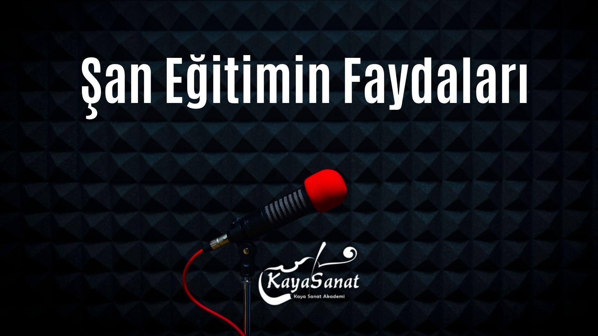 Şan Eğitimin Faydaları