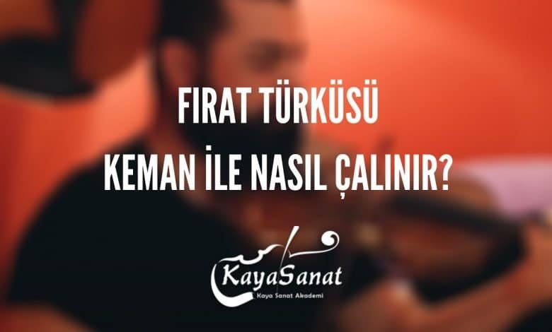 Fırat Türküsü Keman İle Nasıl Çalınır?