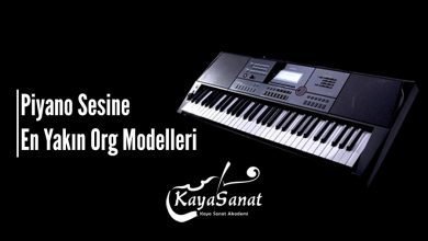 Piyano Sesine En Yakın Org Modelleri