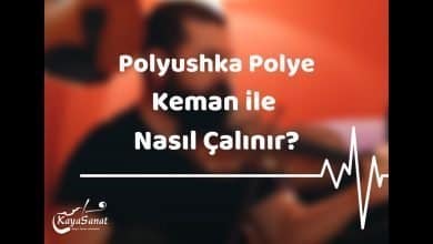 Polyushka Polye Kemanla Nasıl Çalınır?