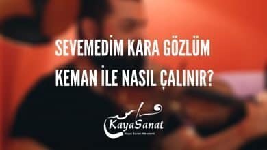 Sevemedim Kara Gözlüm Keman İle Nasıl Çalınır?