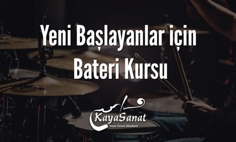 Yeni Başlayanlar için Bateri Kursu