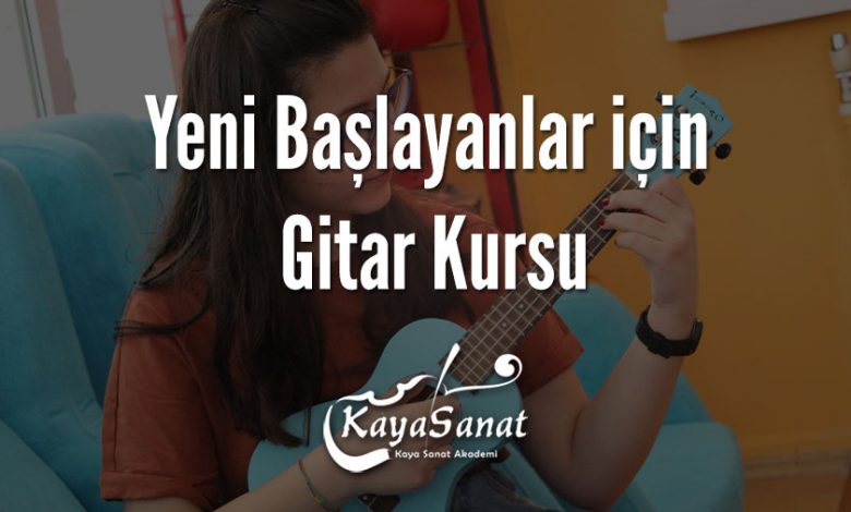 Yeni Başlayanlar için Gitar Kursu