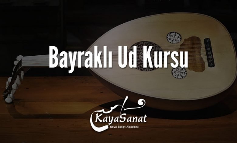 Bayraklı Ud Kursu