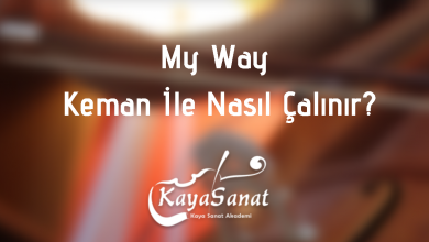 My Way Keman İle Nasıl Çalınır?