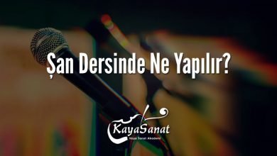 Şan Dersinde Ne Yapılır?