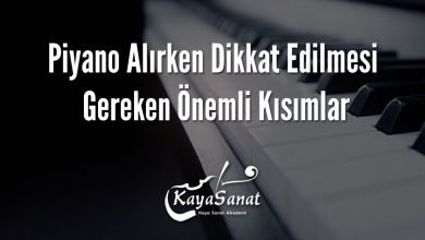 Piyano Alırken Dikkat Edilmesi Gereken Önemli Kısımlar