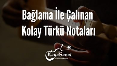 Bağlama İle Çalınan Kolay Türkü Notaları