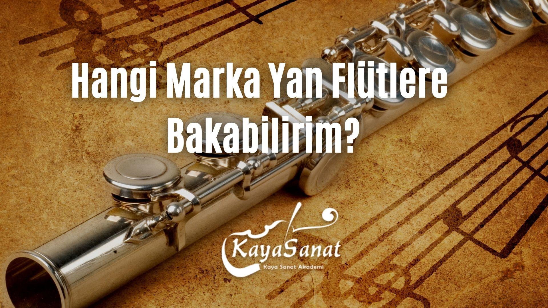 Hangi Marka Yan Flütlere Bakabilirim?