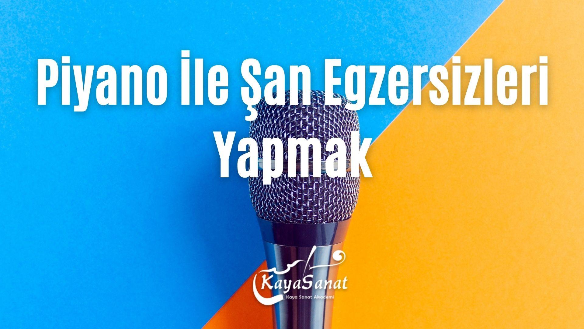 Piyano İle Şan Egzersizleri Yapmak