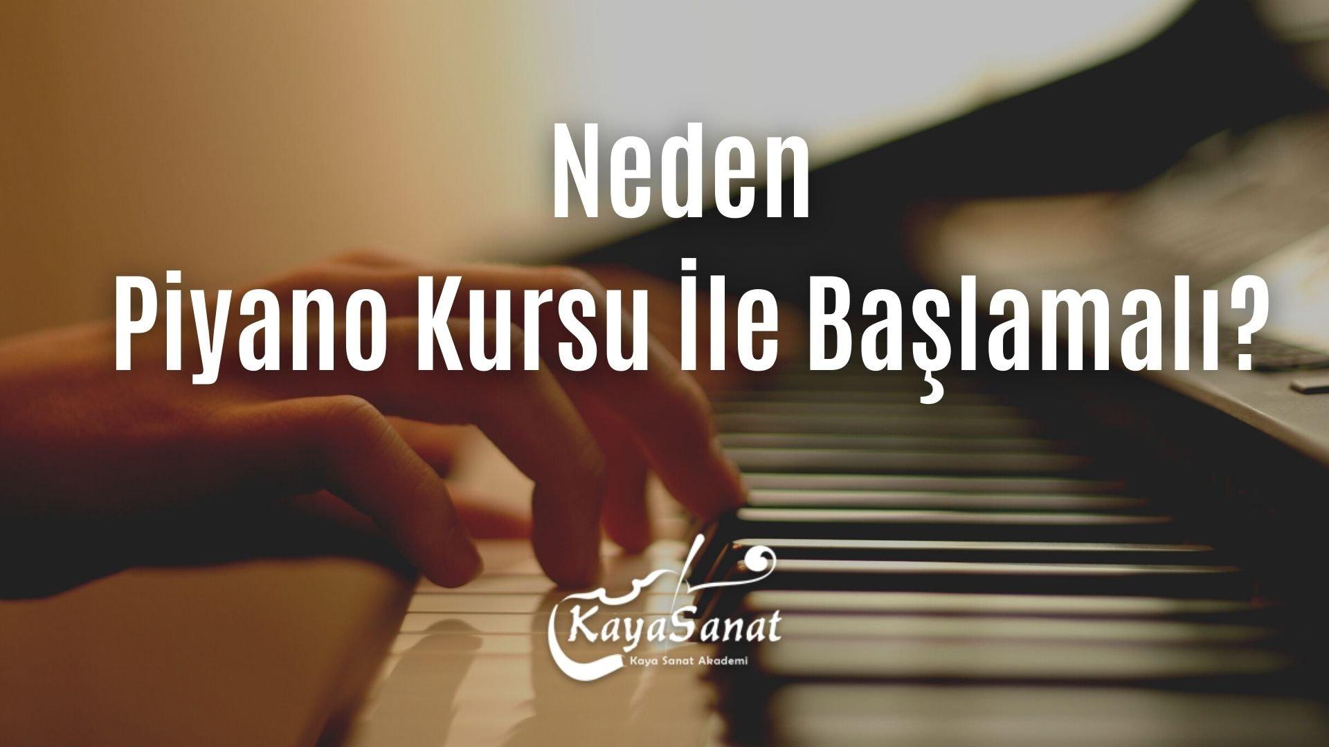 Neden Piyano Kursu İle Başlamalı