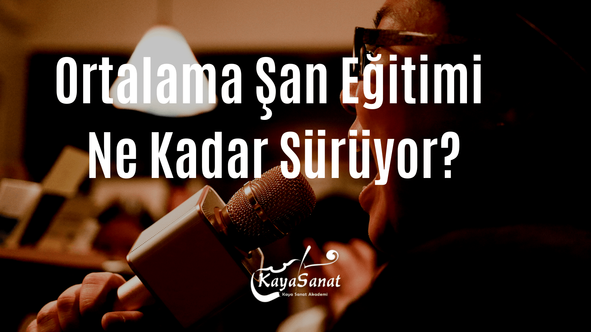 Ortalama Şan Eğitimi Ne Kadar Sürüyor?