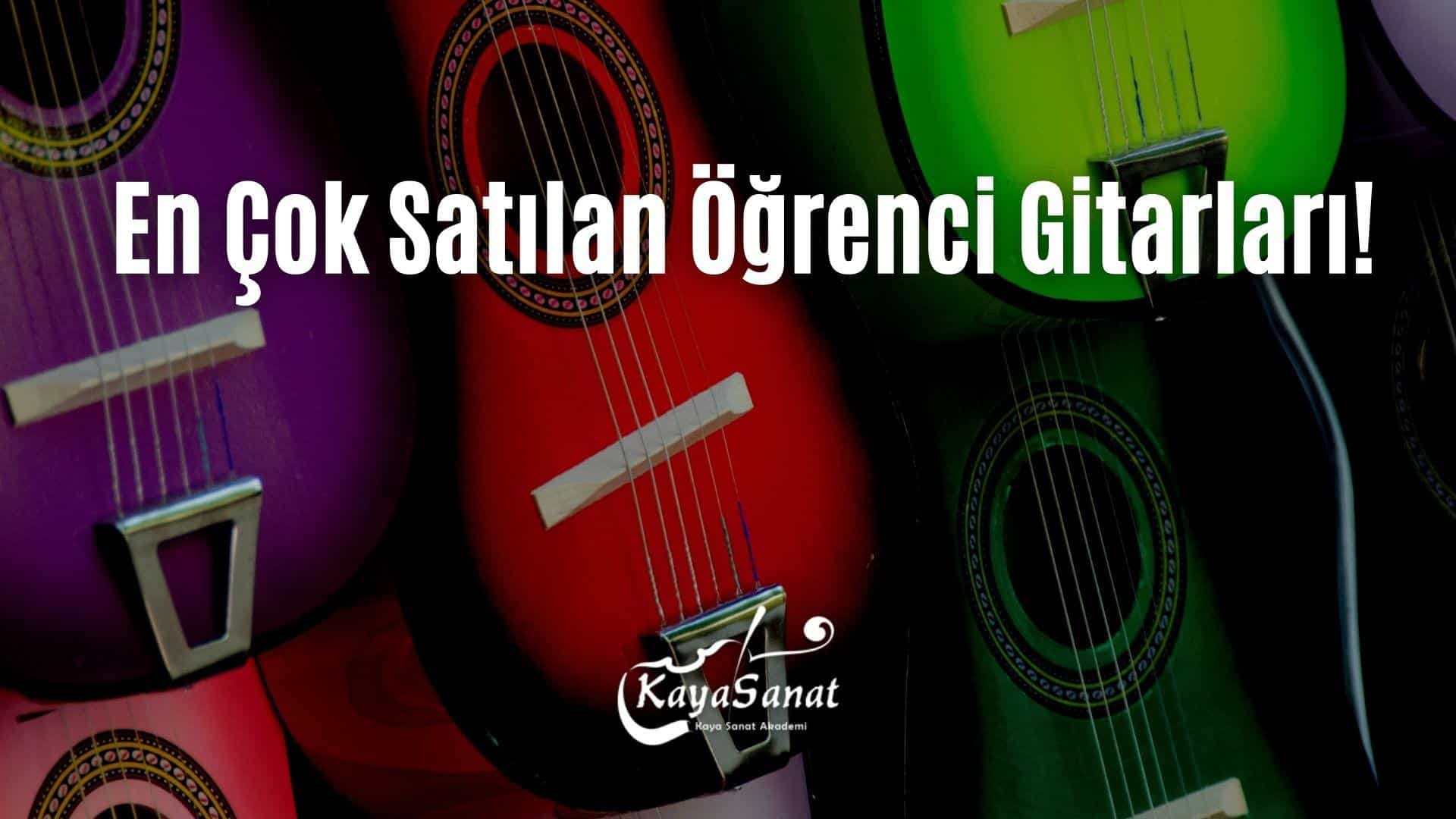 En Çok Satılan Öğrenci Gitarları!