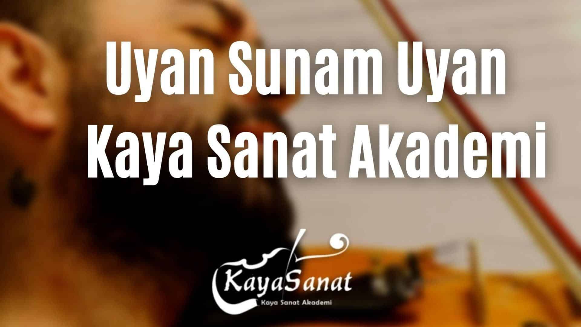 Uyan Sunam Uyan keman Notaları