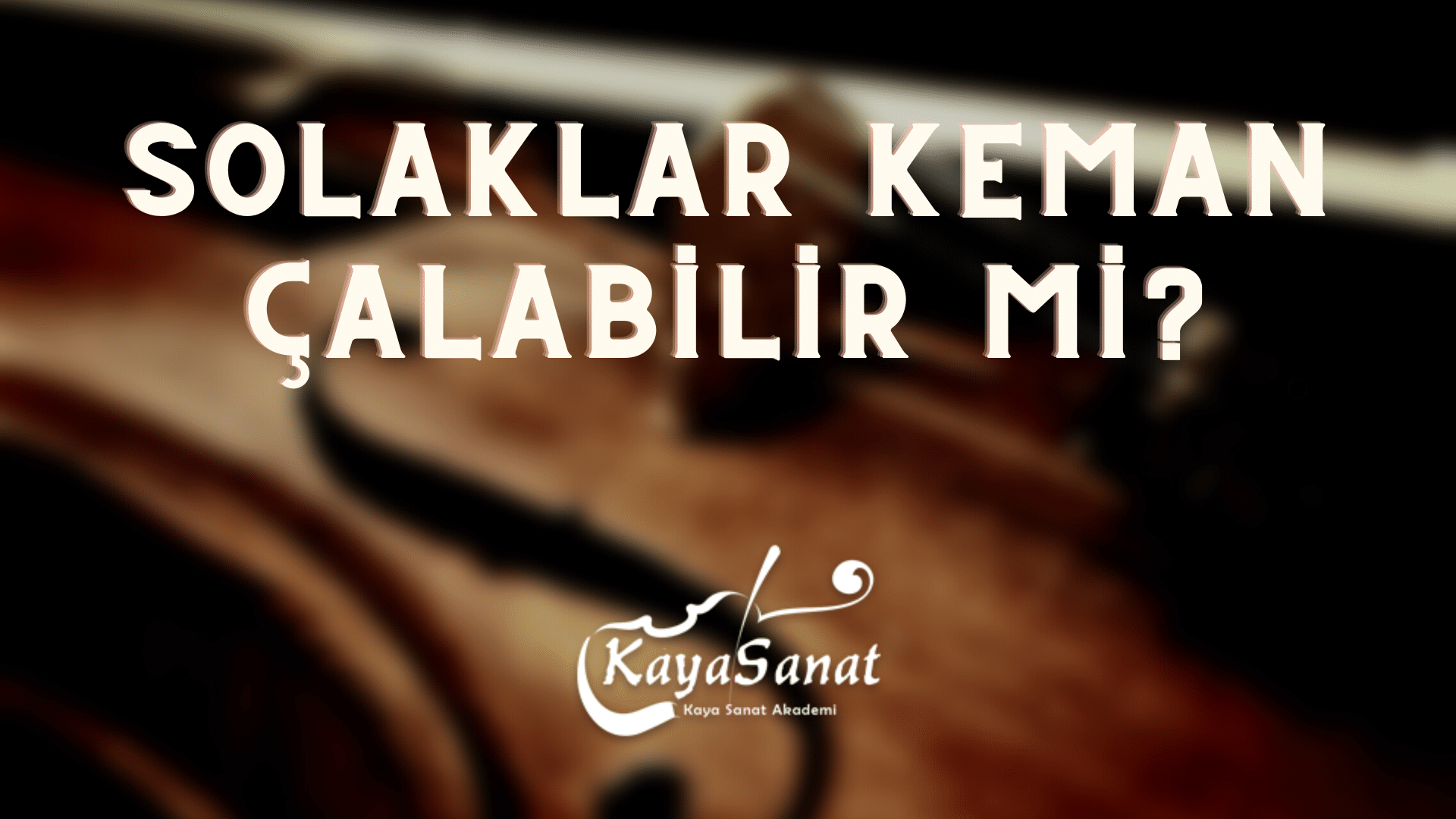 solaklar keman çalabilir mi