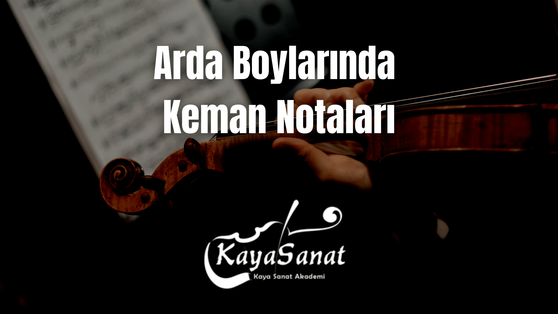 Keman Notaları - Kolay Keman Notaları 2025