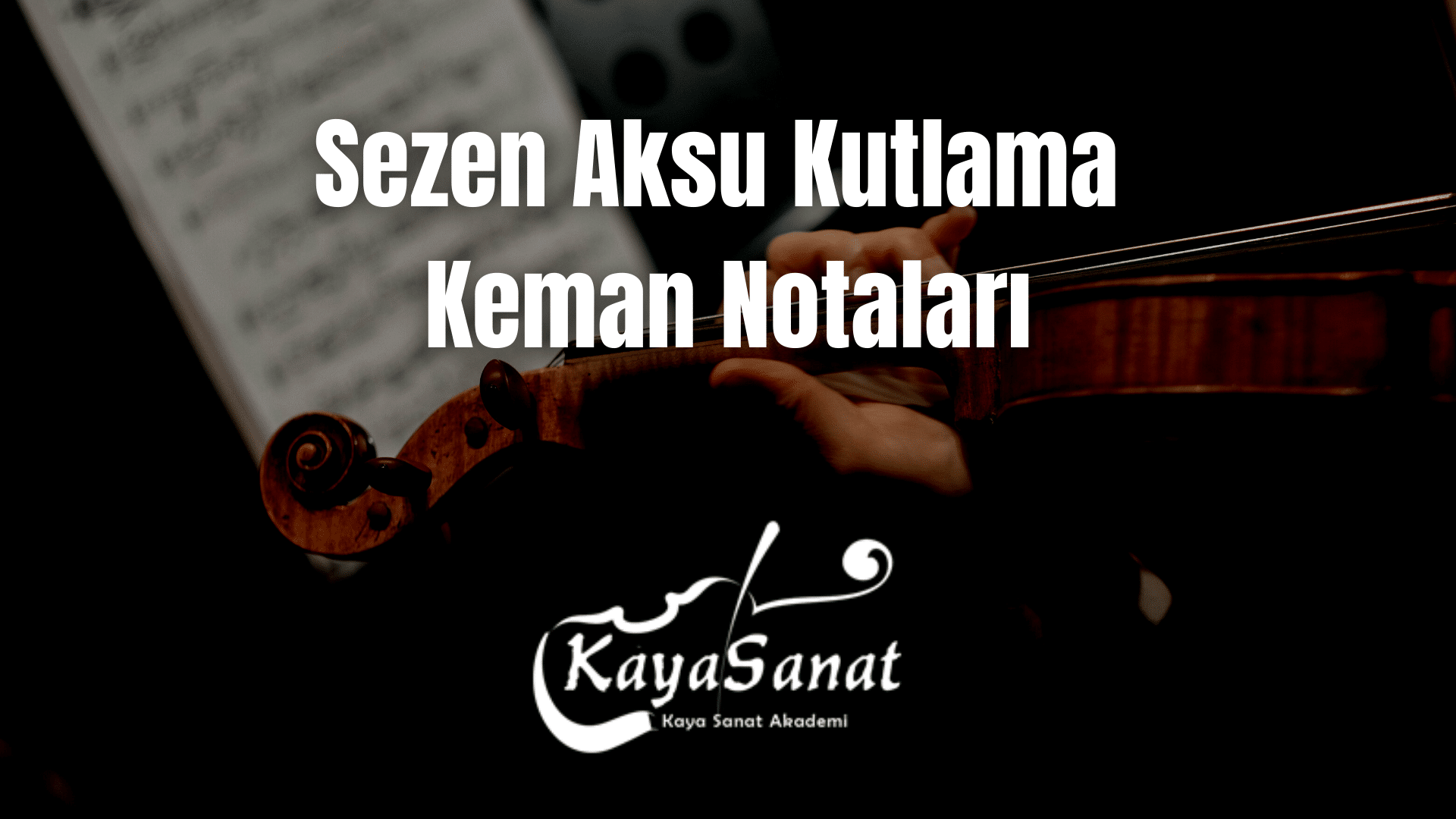 Keman Notaları - Kolay Keman Notaları 2025