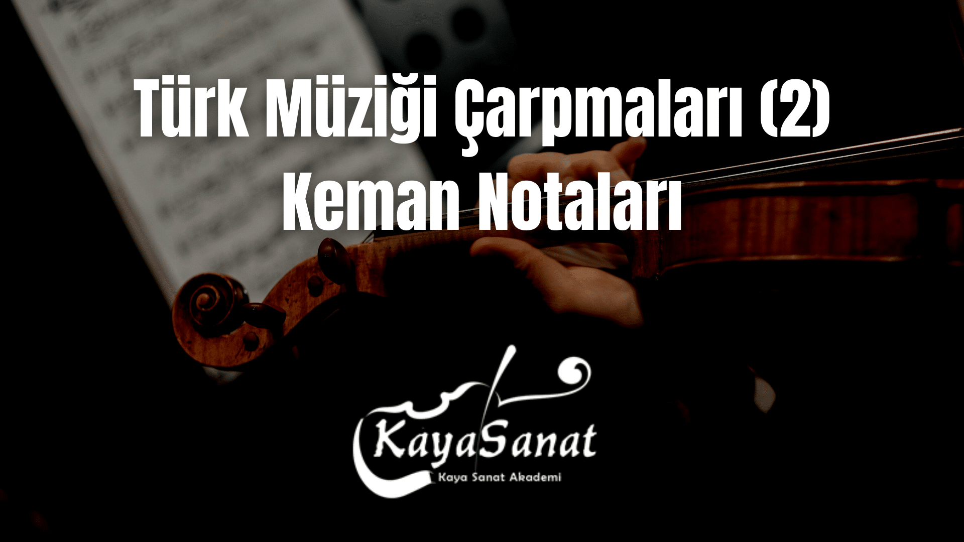 Keman Notaları - Kolay Keman Notaları 2025