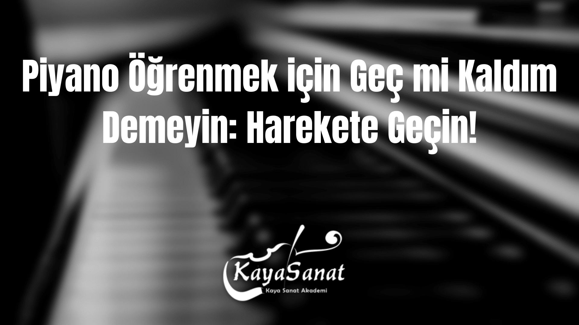 Piyano Öğrenmek için Geç mi Kaldım?