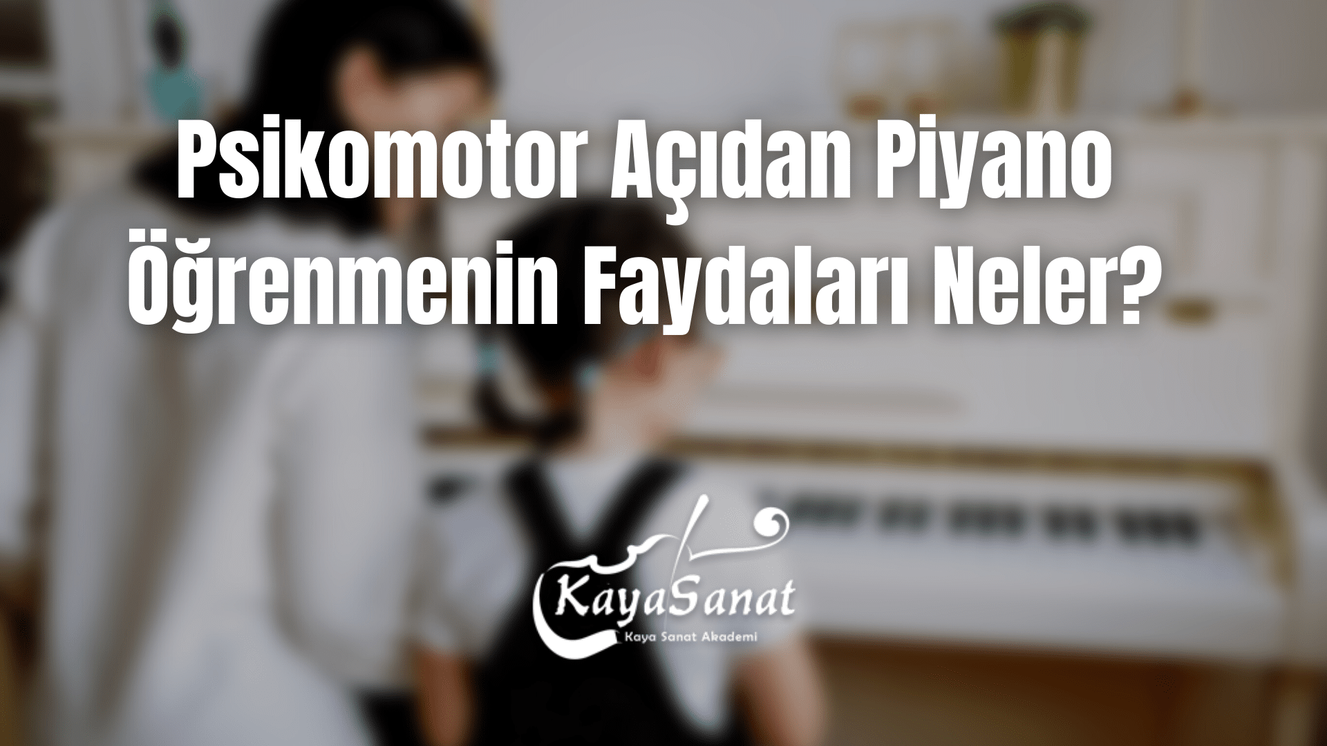 4 Aşamada Piyano Çalmanın Faydaları Neler?