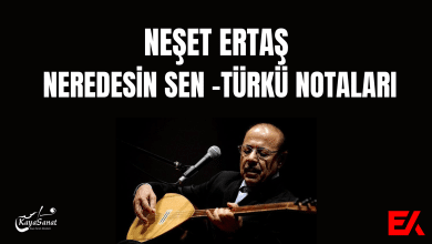 NEŞER ERTAŞ NEREDESİN SEN KEMAN NOTALARI