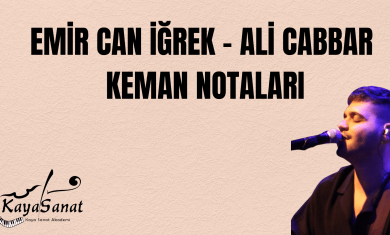 Emir Can İğrek - Ali Cabbar Notaları