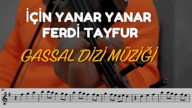 İÇİM YANAR - FERDİ TAYFUR KEMAN NOTALARI - GASSAL