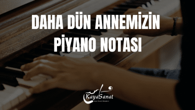 DAHA DÜN ANNEMİZİN PİYANO NOTASI