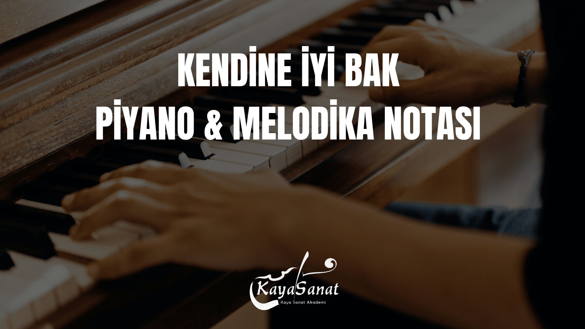 Kendine İyi Bak Notaları