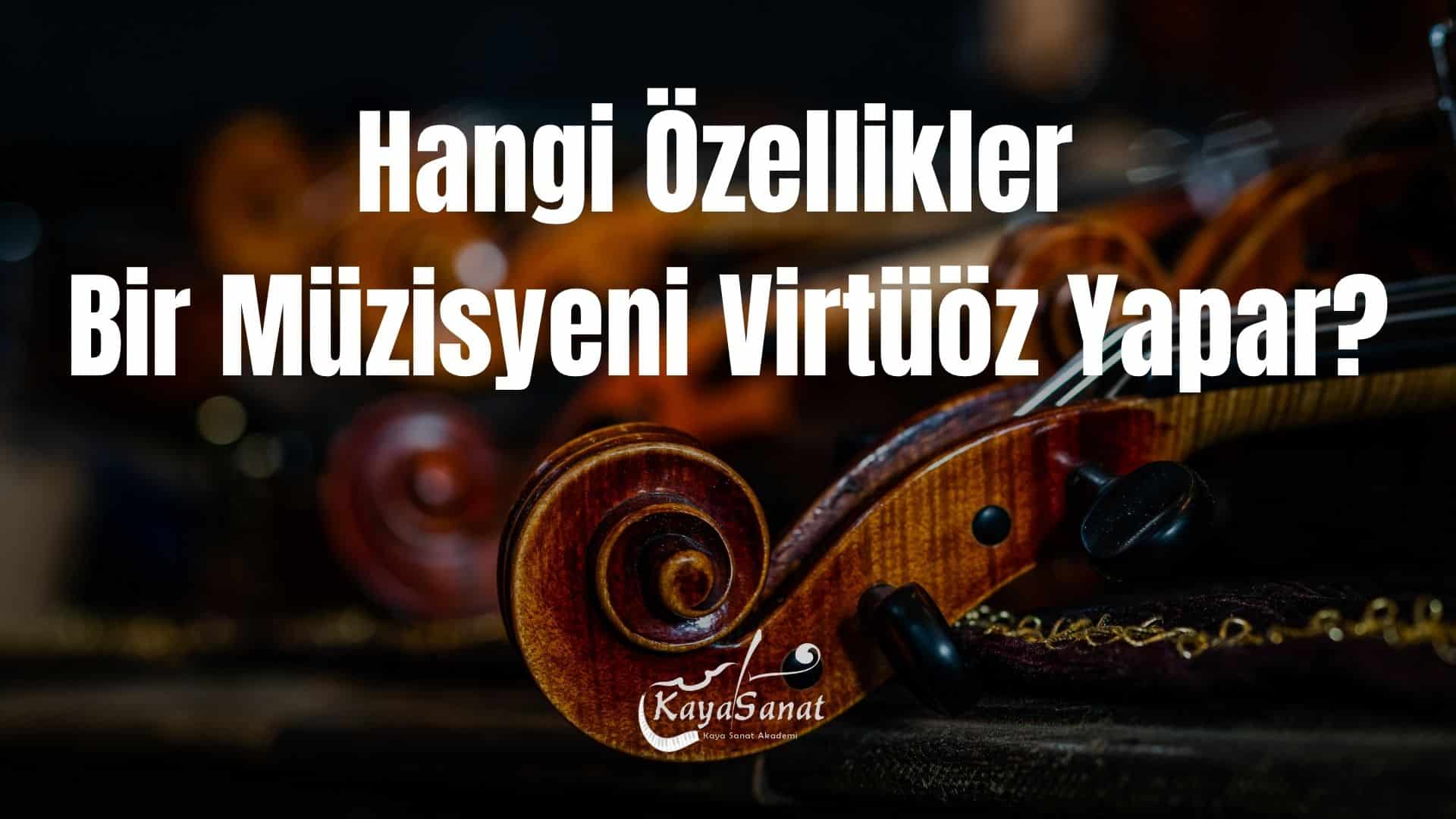 Virtüöz Nedir?