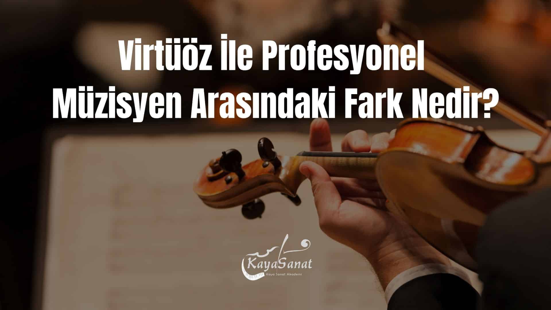 Virtüöz Nedir?