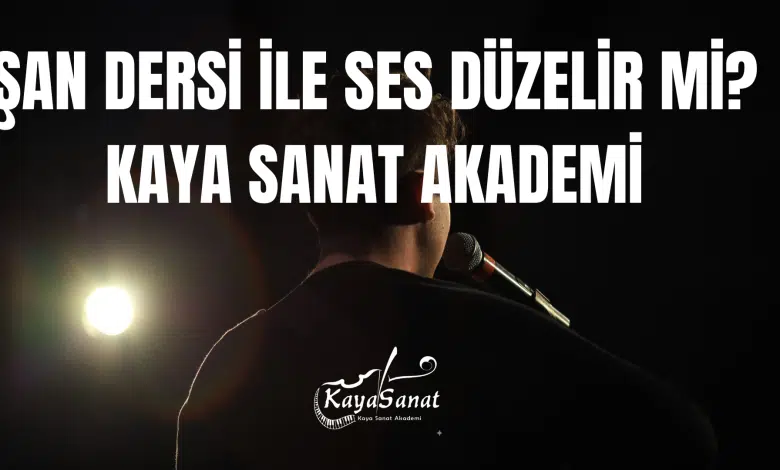 Şan Dersi İle Ses Düzelir Mi? 2026